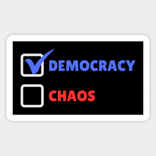 Vote for Democracy over Chaos Rights Matter Magnet